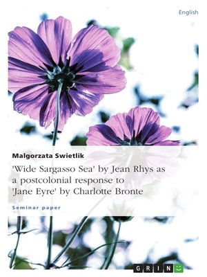 cover image of "Wide Sargasso Sea" by Jean Rhys as a postcolonial response to "Jane Eyre" by Charlotte Bronte